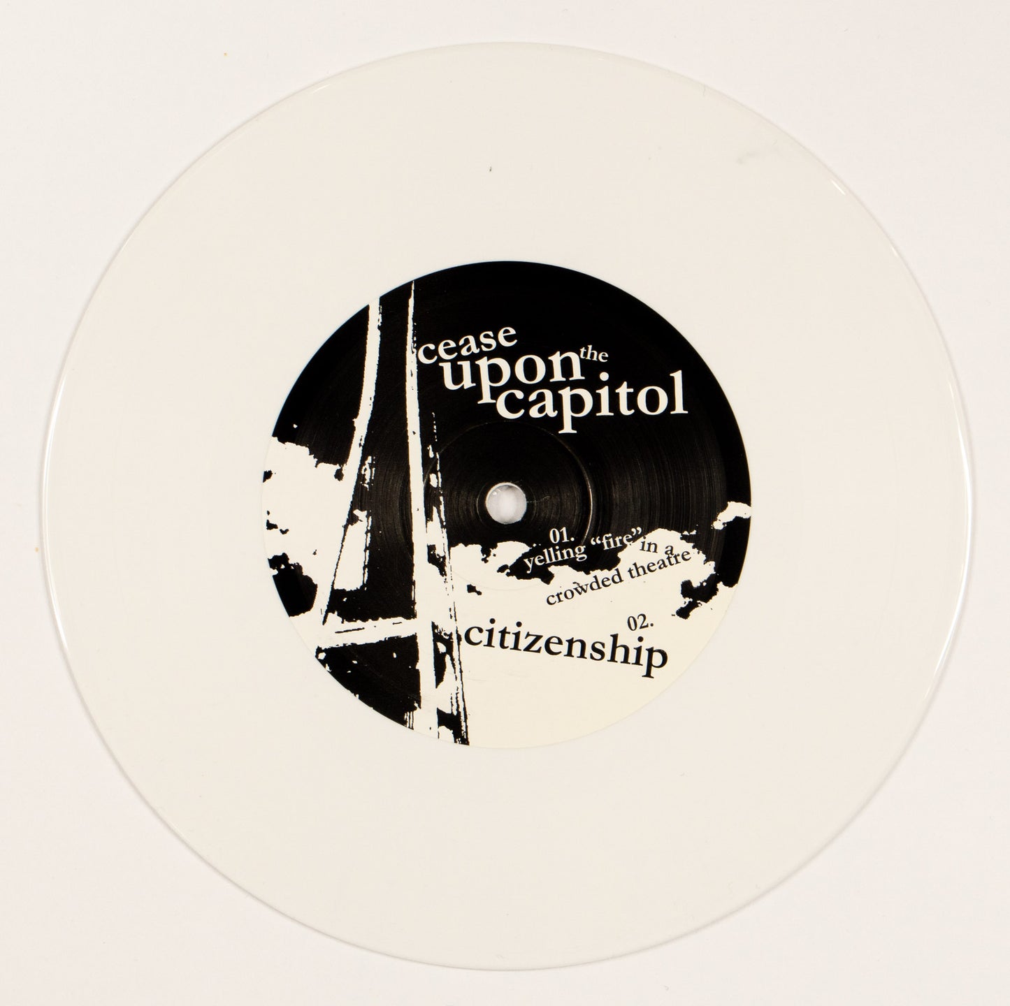 Cease Upon The Capitol - The End Of History 7”