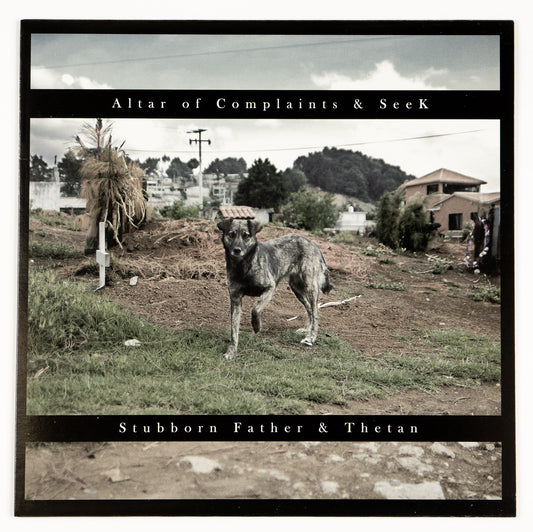 Stubborn Father / SeeK / Altar Of Complaints / Thetan split 12"